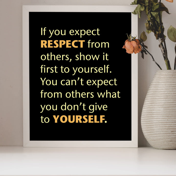 Show Respect First to Yourself- Inspirational Quotes Wall Art- 8 x 10" Life Lessons Typography Print -Ready to Frame. Motivational Decor for Home-Office-Classroom-Dorm. Great Gift &amp; Reminder!