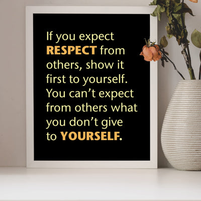 Show Respect First to Yourself- Inspirational Quotes Wall Art- 8 x 10" Life Lessons Typography Print -Ready to Frame. Motivational Decor for Home-Office-Classroom-Dorm. Great Gift & Reminder!