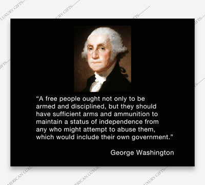 George Washington Quotes Wall Art-"A Free People-Armed & Disciplined"- 10 x 8" Patriotic Poster Print-Ready to Frame. Home-Office-Lodge-Garage Decor. Presidential Portrait & 2nd Amendment Rights.