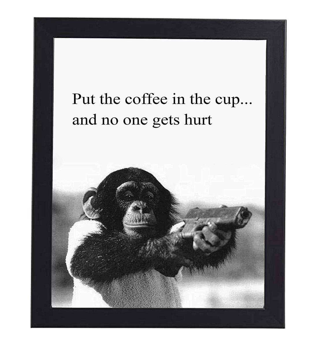 Put the Coffee In the Cup &amp; No One Gets Hurt -Funny Coffee Sign -8 x 10" Wall Art Print-Ready to Frame. Humorous Wall Decor for Home-Kitchen-Office-Cafe. Fun Novelty Gift for Coffee Lovers!