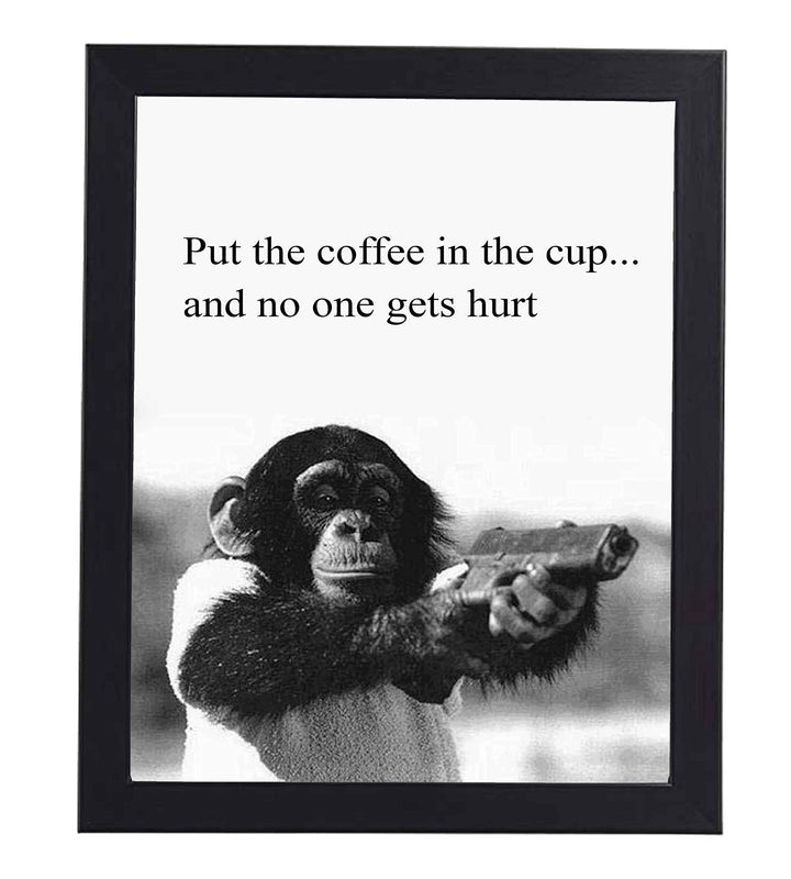 Put the Coffee In the Cup &amp; No One Gets Hurt -Funny Coffee Sign -8 x 10" Wall Art Print-Ready to Frame. Humorous Wall Decor for Home-Kitchen-Office-Cafe. Fun Novelty Gift for Coffee Lovers!