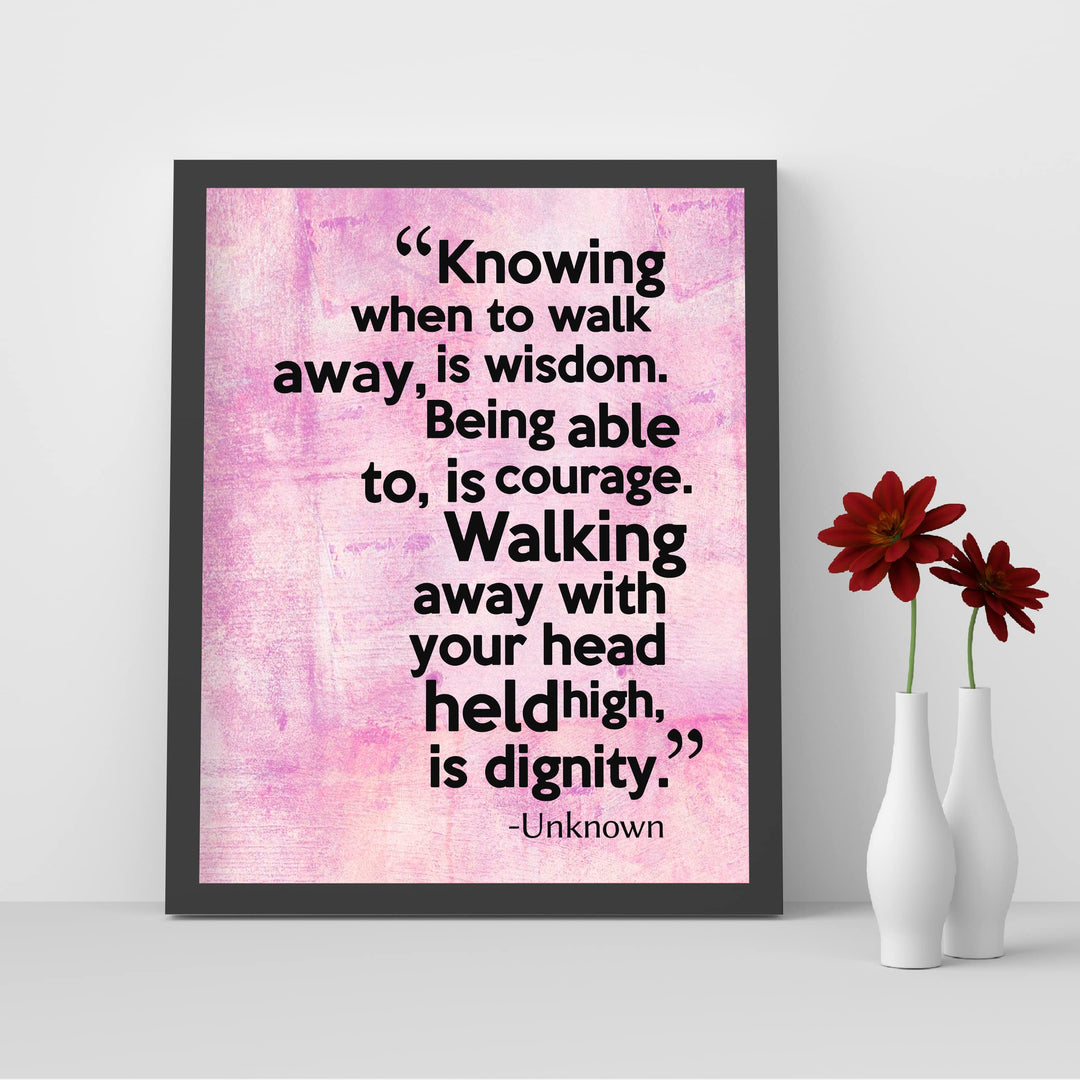 Knowing When to Walk Away Is Wisdom Inspirational Quotes Wall Art -8 x 10" Motivational Typography Print -Ready to Frame. Positive Decoration for Home-Office-School Decor. Great Gift and Reminder!