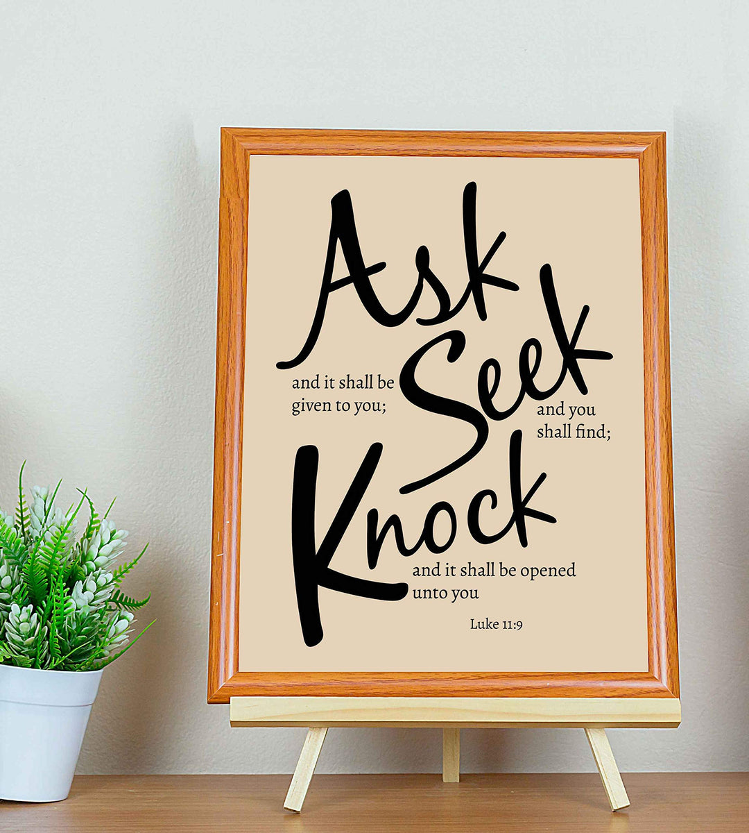 Ask &amp; Be Given - Seek &amp; Find - Knock &amp; Open"- Luke 11:9- Bible Verse Wall Art- 8 x 10"- Modern Typographic Design. Scripture Wall Print-Ready to Frame. Home-Office-Church D?cor. Great Christian Gift!