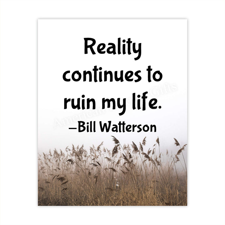 Reality Continues to Ruin My Life Funny Wall Sign-8x10" Typographic Art Print-Ready to Frame. Quote By Bill Watterson. Home-Bar-Shop-Man Cave Decor. Perfect Gift for Calvin &amp; Hobbes Cartoon Fans!