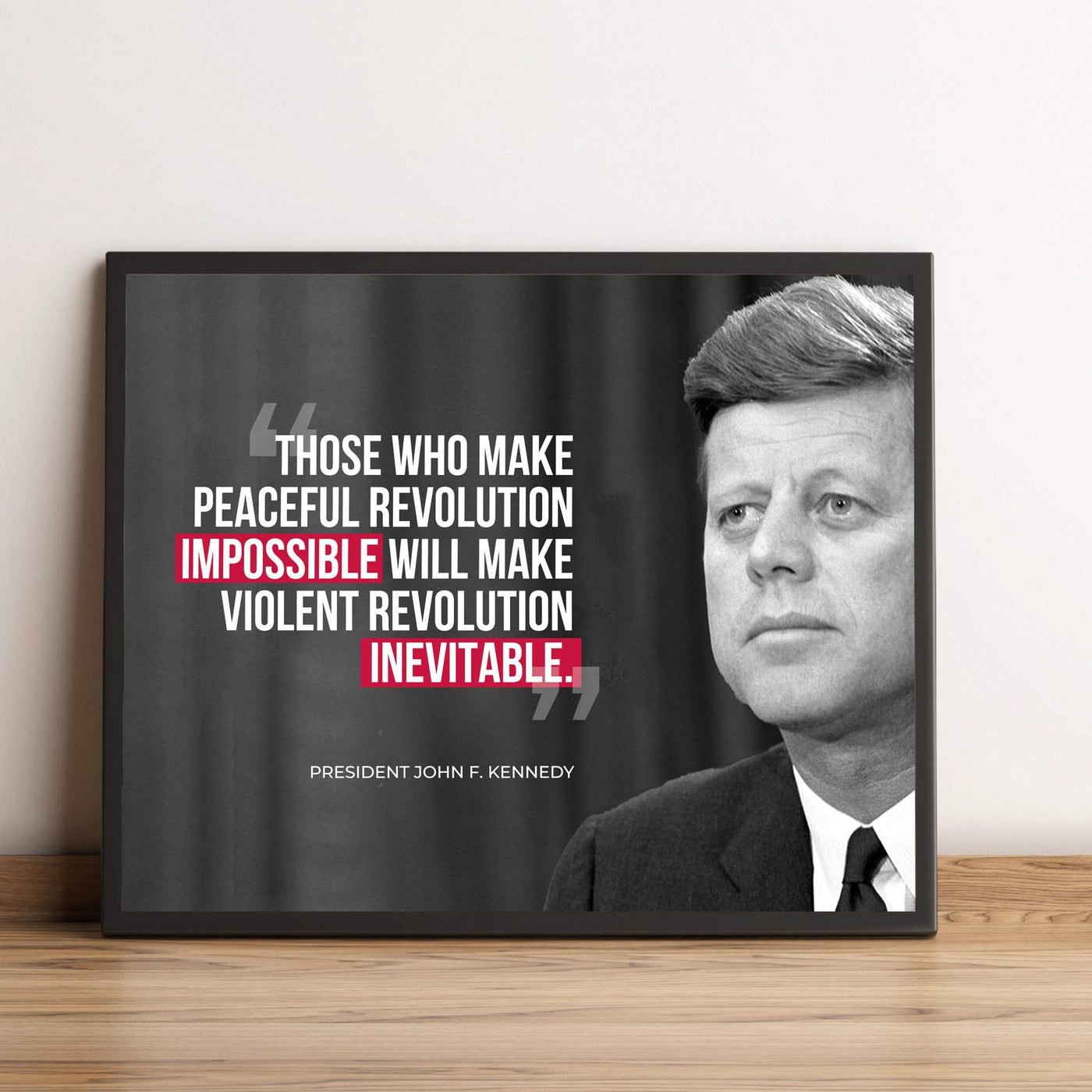 John F. Kennedy Quotes Wall Art-"Those Who Make Peaceful Resolution Impossible"- 10 x 8" Political Poster Print-Ready to Frame. JFK Presidential Portrait. Patriotic Home-Office-School-Library Decor!