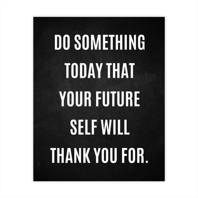 Do Something Today That Future Self Will Thank You For Motivational Quotes Wall Art -8 x 10" Inspirational Poster Print-Ready to Frame. Modern Home-Office-Classroom-Dorm Decor. Great Positive Sign!