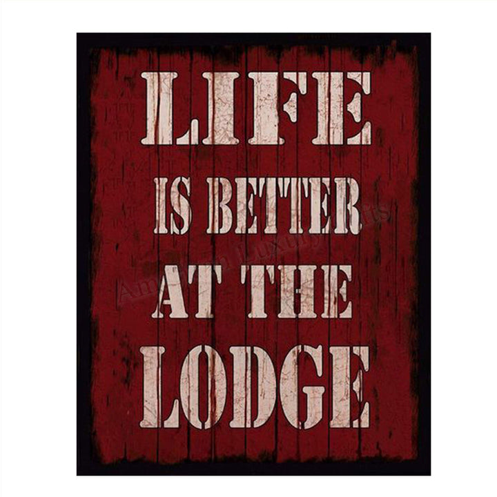 Life Is Better At The Lodge- Rustic Sign Print- 8 x 10" Wall Art Print- Ready to Frame. Distressed Wood Sign Replica Print. Wall Decor- Perfect for Home-Cabin-Deck-Lodge-Lake. Make a Great Gift!