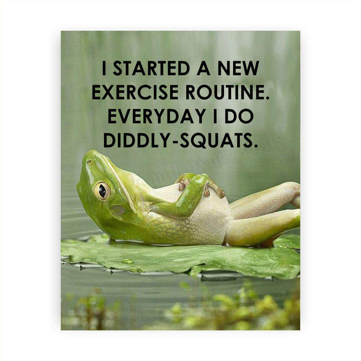 I Started A New Exercise Routine-Diddly Squats Funny Wall Art Sign-8 x 10" Humorous Fitness Poster Print-Ready to Frame. Home-Office-Bar-Shop Decor. Fun Novelty Gift for Sarcastic Friends &amp; Family!