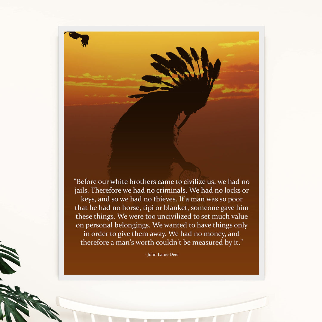 Before Civilization-We Wanted to Have In Order to Give-John Lame Deer Quotes- Native American Wall Art Print -11 x 14"-Ready to Frame. Spiritual Indian Sunset Print for Home-Office-Western Decor!