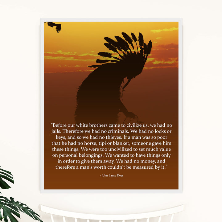 Before Civilization-We Wanted to Have In Order to Give-John Lame Deer Quotes- Native American Wall Art Print -11 x 14"-Ready to Frame. Spiritual Indian Sunset Print for Home-Office-Western Decor!