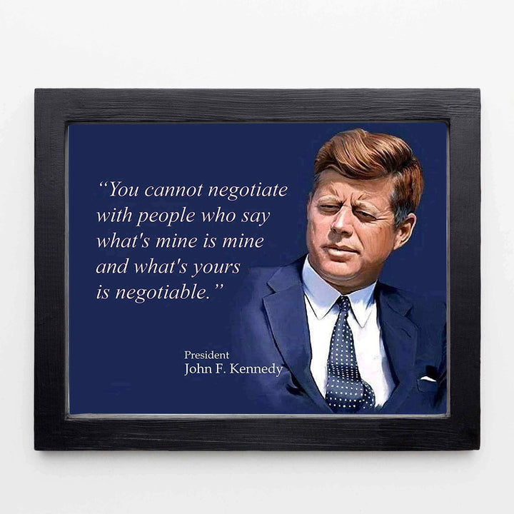 John F. Kennedy Quotes Wall Art-"You Cannot Negotiate With People"- 10 x 8" Art Wall Print-Ready to Frame. JFK Presidential Portrait. Home-Office-School-Library D?cor. Perfect Political-Business Gift.