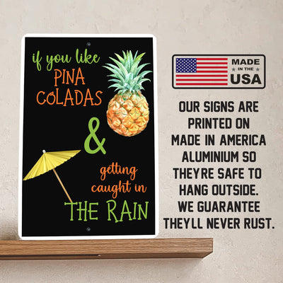 If You Like Pina Coladas Metal Wall Art Vintage Sign -8 x 12" Funny Retro Beer & Alcohol Beach Pineapple Sign. Tropical Song Art Tin Sign for Home Bar-Kitchen-Man Cave-Garage-Pub & Patio Decor!