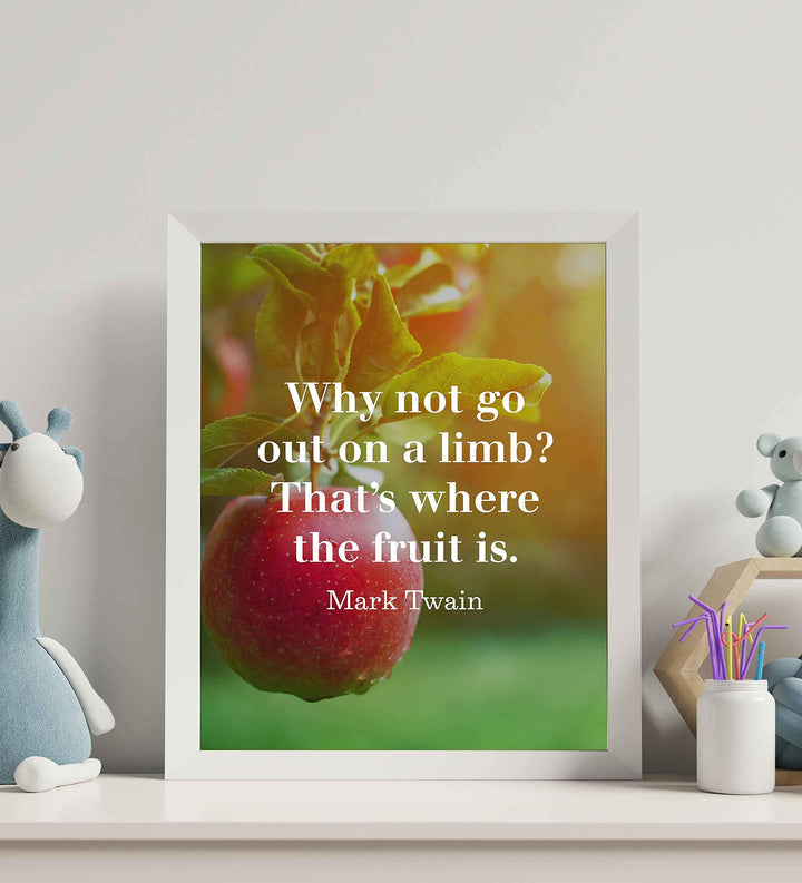 Mark Twain-"Why Not Go Out On A Limb-Where Fruit Is"-Motivational Quotes Wall Art-8 x 10" Typographic Poster Print-Ready to Frame. Home-Office-Classroom-Dorm Decor. Great Inspirational Gift!