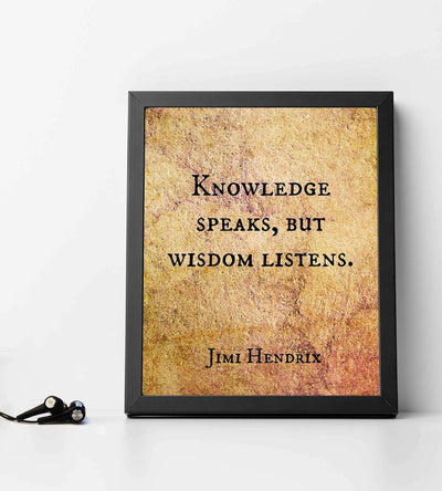 Jimi Hendrix Quotes-"Knowledge Speaks, But Wisdom Listens" Inspirational Wall Sign -8 x 10" Vintage Typographic Art Print-Ready to Frame. Perfect Decor for Home-Office-School-Dorm. Great Reminder!