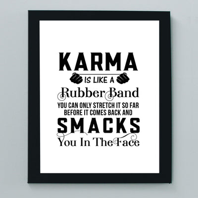 Karma Is Like A Rubber Band-Can Only Stretch So Far Funny Quotes Wall Art Sign -8 x 10" Sarcastic Poster Print-Ready to Frame. Humorous Home-Studio-Office-Desk Decor. Great Advice and Fun Gift!