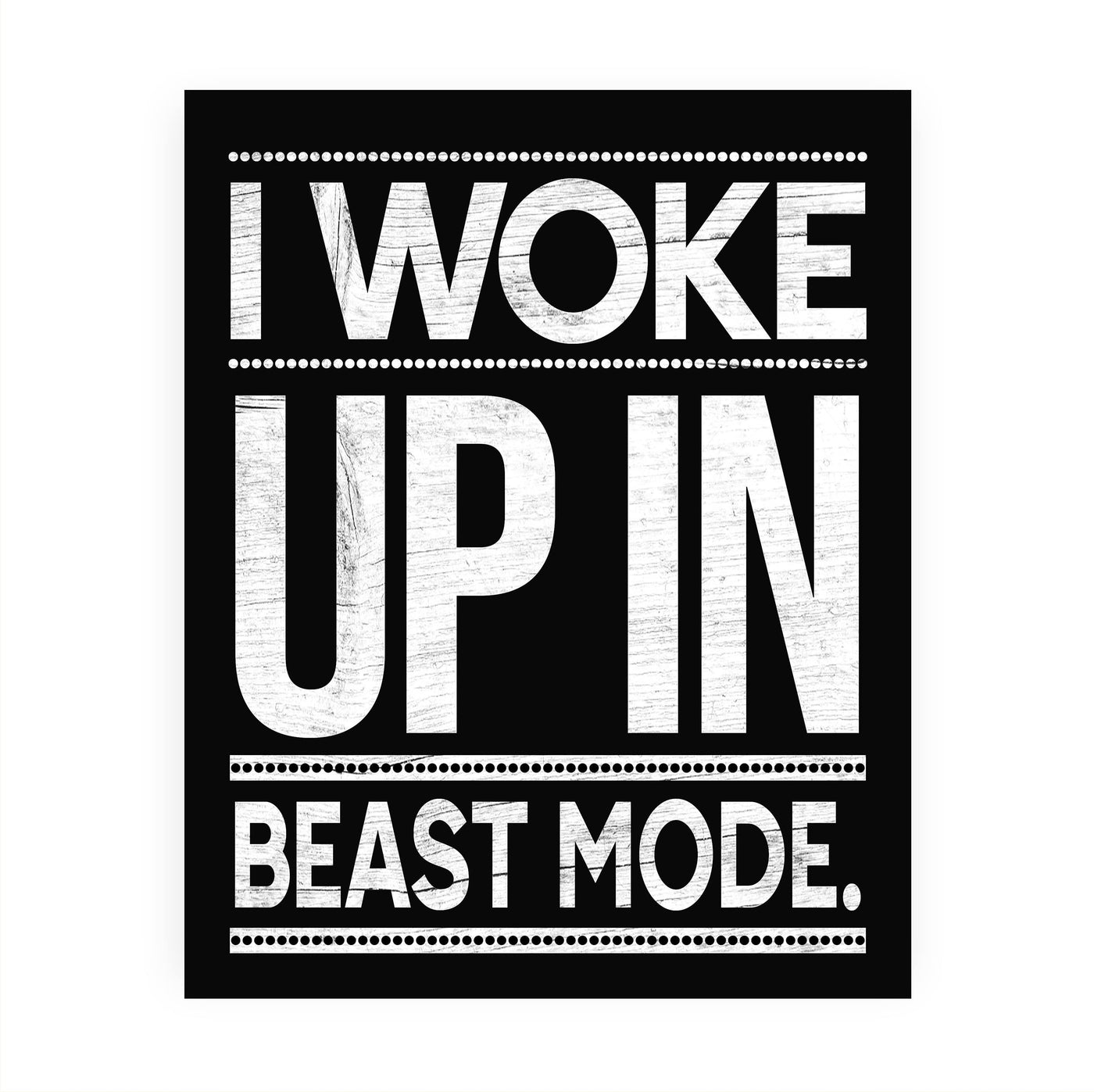 I Woke Up In Beast Mode-Motivational Quotes Wall Art -8 x 10" Rustic Exercise and Fitness Print -Ready to Frame. Typographic Home-Office-Weights & Locker Room Decor. Perfect Sign for the Gym!