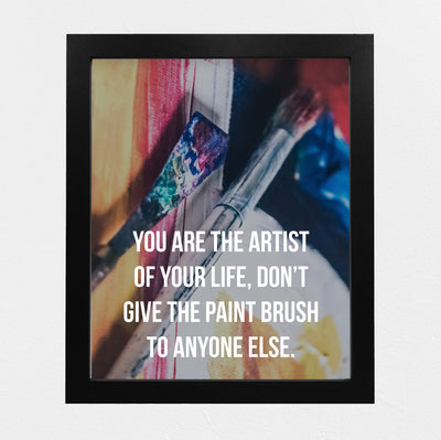 You Are the Artist of Your Life Motivational Quotes Wall Sign -8 x 10" Inspirational Abstract Art Print-Ready to Frame. Modern Decor for Home-Office-Studio-Dorm-Classroom. Great Life Lesson!