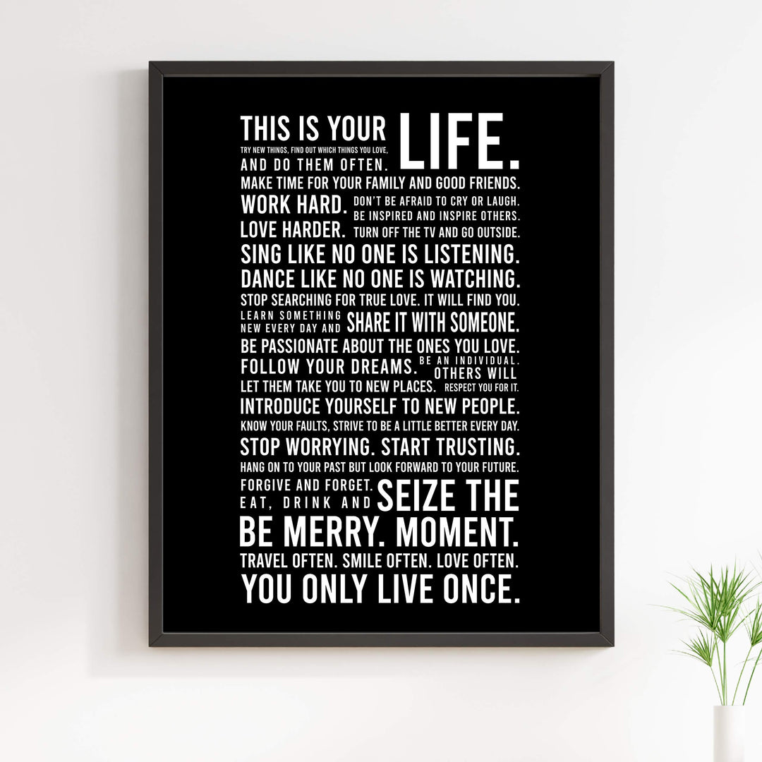 This Is Your Life-You Only Live Once- Motivational Quotes Wall Art Sign - 11 x 14" Inspirational Typographic Print-Ready to Frame. Home-Office-School-Dorm Decor. Great Reminders for Motivation!