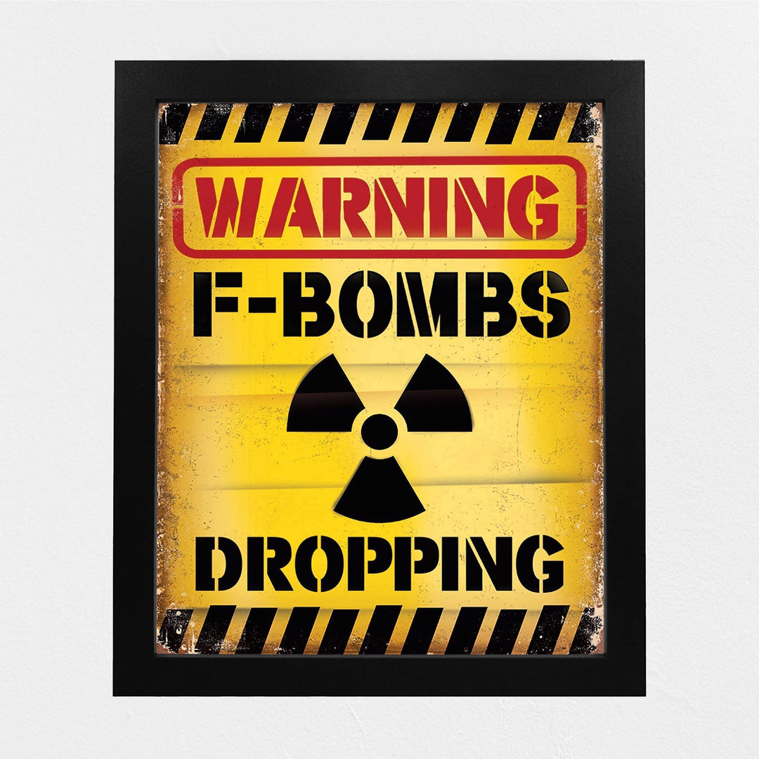 Warning -F Bombs Dropping Funny Wall Art Sign -8 x 10" Yellow Replica Sign Poster Print -Ready to Frame. Sarcastic Home-Office-Military-Bar-Shop-Man Cave Decor. Fun Gift for Family &amp; Friends!