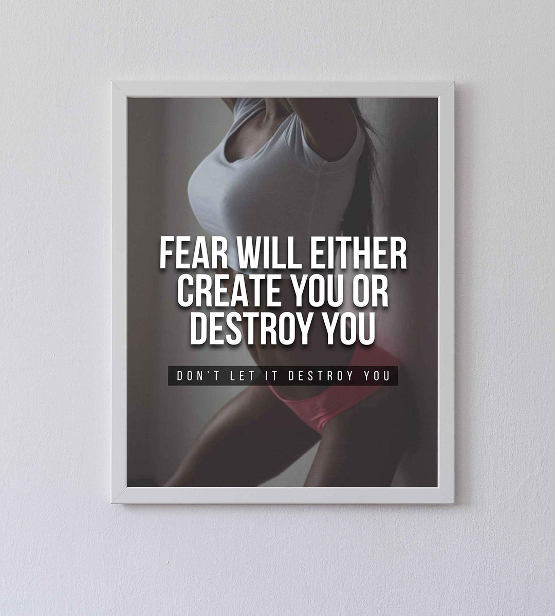 Fear Will Either Create or Destroy You Motivational Exercise Sign -8 x 10" Wall Art Print-Ready to Frame. Inspirational Fitness Print for Home-Office-Gym-Studio Decor. Great Gift of Motivation!