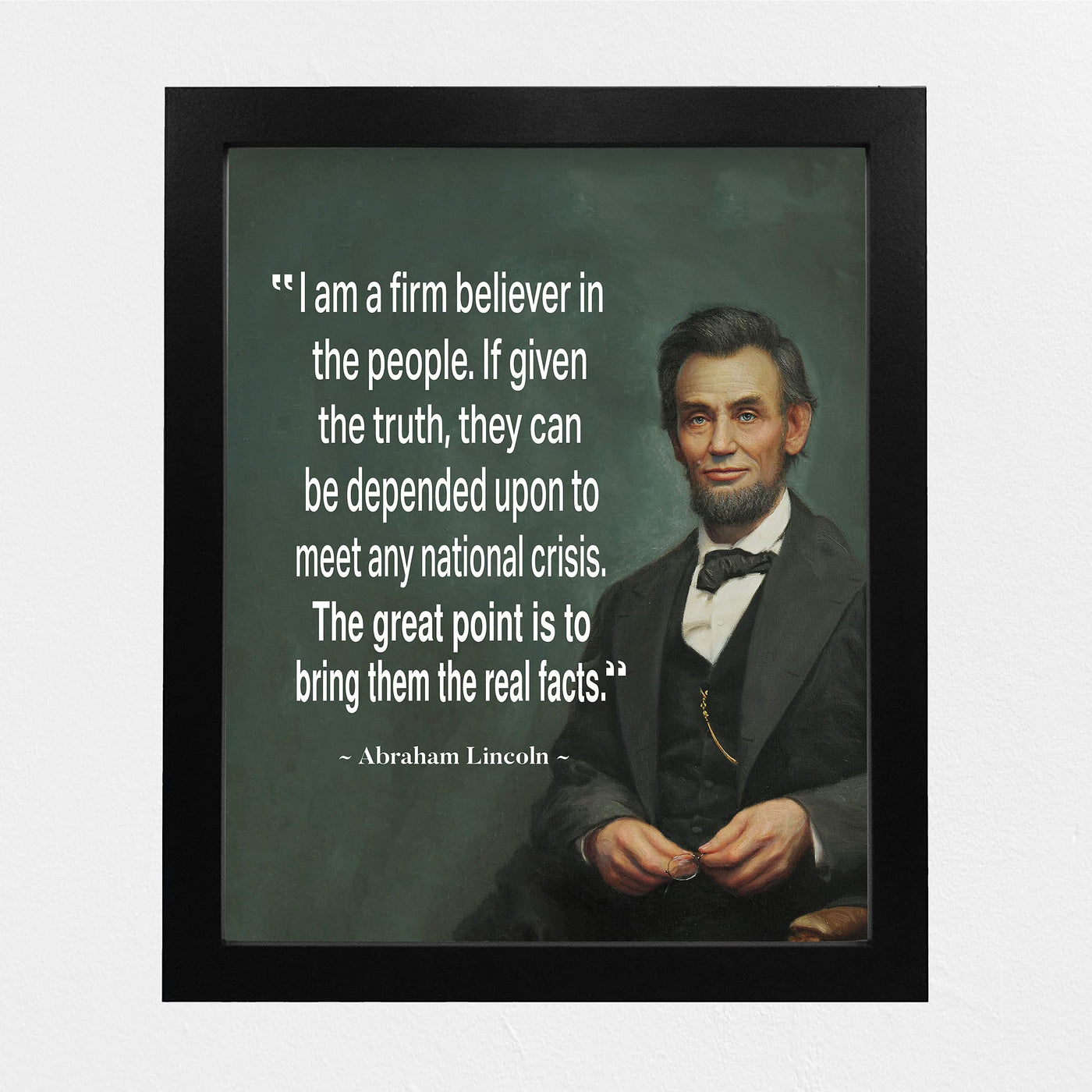 Abraham Lincoln-"I Am a Firm Believer In the People"-Motivational Quotes Wall Art -8 x 10" Historical Presidential Portrait Print-Ready to Frame. Patriotic Home-Office-Library Classroom Decor!