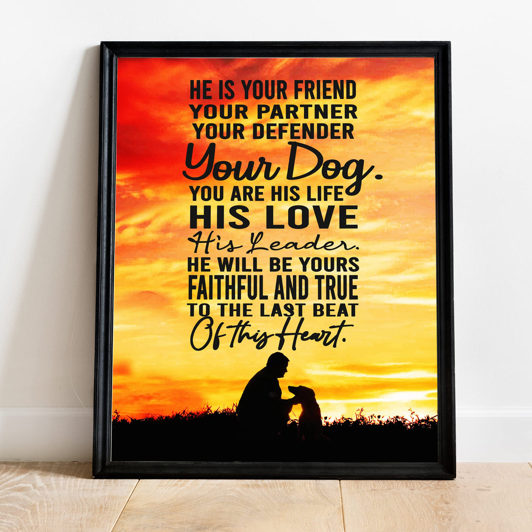 "He Is Your Friend, Partner-Your Dog" Inspirational Pets Wall Art -11 x 14" Cute Dogs &amp; Puppy Print-Ready to Frame. Perfect Home-Family Room- Vet&