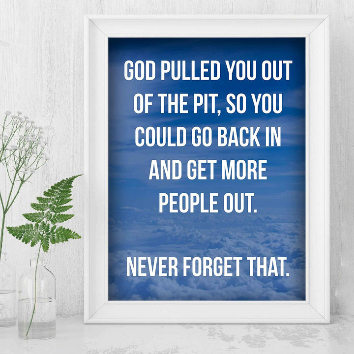 God Pulled You Out of the Pit Inspirational Quotes Wall Art -8 x 10" Typographic Christian Poster Print-Ready to Frame. Motivational Decor for Home-Office-Church-Dorm. Great Sign for Inspiration!