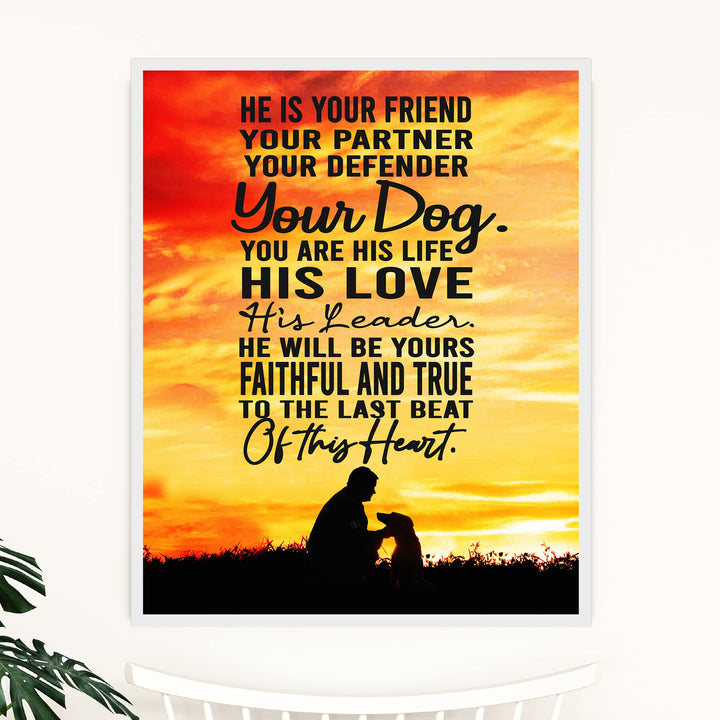 "He Is Your Friend, Partner-Your Dog" Inspirational Pets Wall Art -11 x 14" Cute Dogs &amp; Puppy Print-Ready to Frame. Perfect Home-Family Room- Vet&