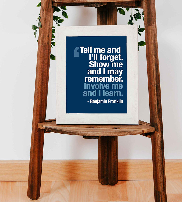 Benjamin Franklin Quotes-?Involve Me &amp; I Learn?-8 x 10" Inspirational Wall Art. Modern Typographic Poster Print-Ready to Frame. Perfect Home-Office-Classroom-Library D?cor. Great Gift of Motivation!