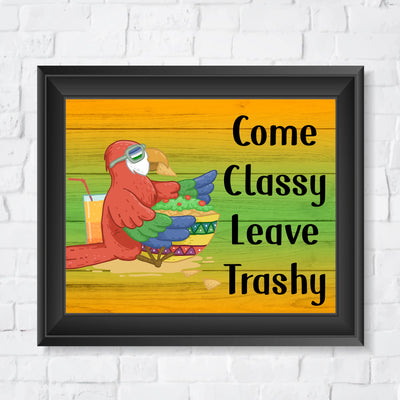 Come Classy Leave Trashy Funny Beach Wall Decor -Tiki Bar Sign -10 x 8" Tropical Parrot Wall Art Print -Ready to Frame. Inspirational Home-Beach House-Coastal-Ocean Themed Decor. Fun Gift!!