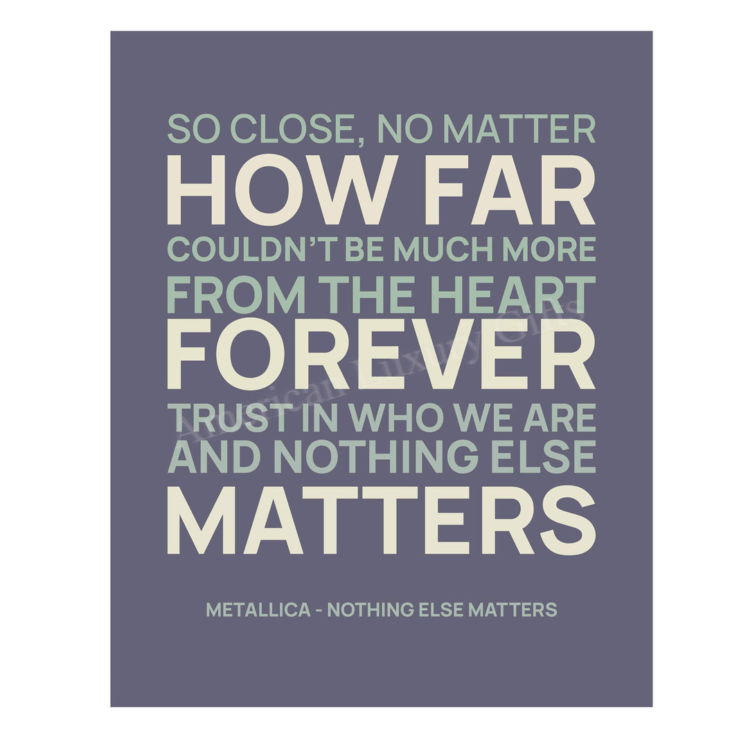 Metallica Song Lyrics Wall Art- ?Nothing Else Matters?- 11 x 14" Typographic Song Art Print-Ready to Frame. Modern Home-Office-Studio D?cor. Perfect Gift for Musicians, Metallica Fans &amp; Inspiration.