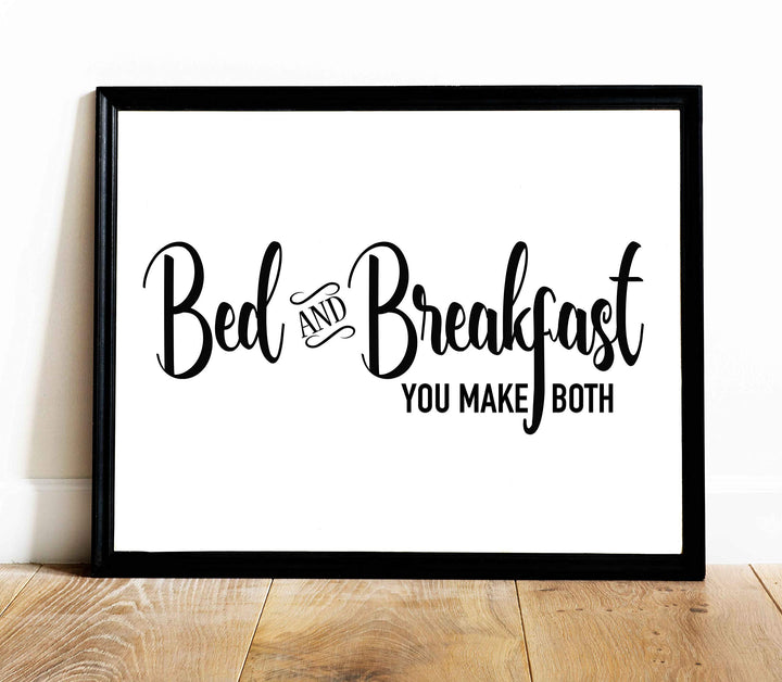 Bed &amp; Breakfast-You Make Both- Funny Welcome Sign- 14 x 11" Modern Typographic Wall Art Print-Ready to Frame. Ideal Decor for Any Guest House-Cabin-Lake House. Perfect Humorous Sign for B&amp;B!