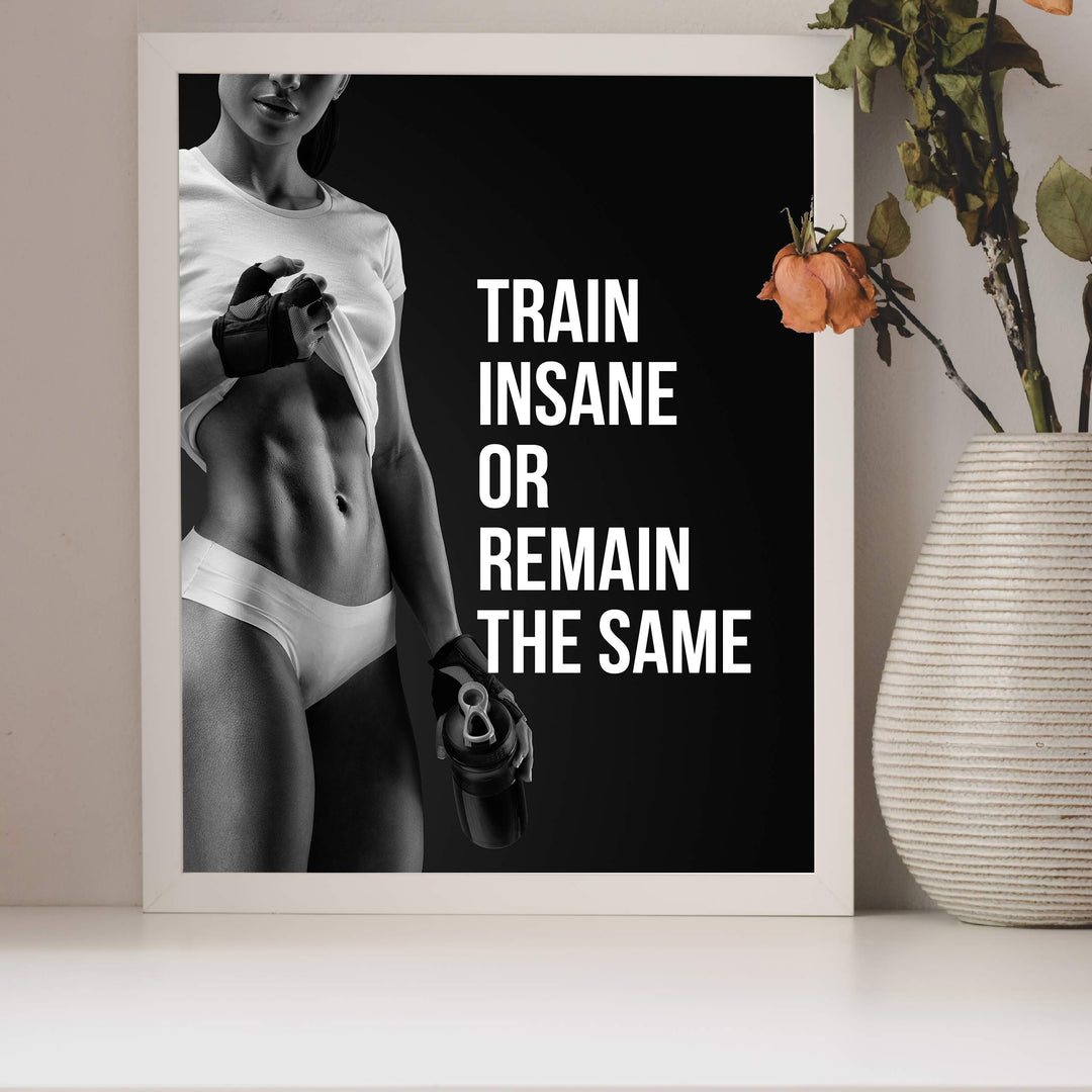 Train Insane or Remain the Same-Motivational Exercise Wall Decor -8 x 10" Typographic Fitness Wall Art Print- Ready to Frame. Inspirational Home-Office-Gym-Studio Decor. Great Gift of Motivation!
