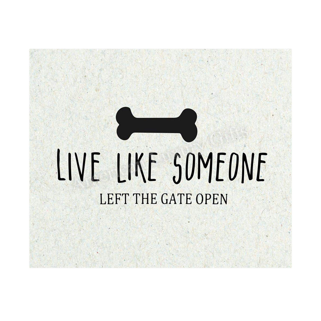 Live Like Someone Left the Gate Open-Funny Pet Wall Art Sign-10 x 8\, image size:1080x1080