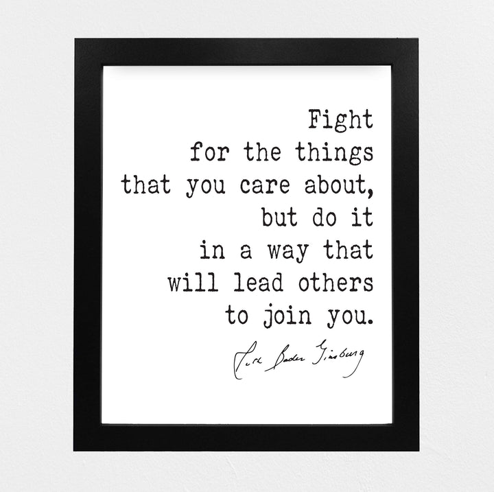 Ruth Bader Ginsburg Quotes-"Fight for the Things You Care About"-Inspirational Wall Art -8 x 10" Typographic Art Print-Ready to Frame. Motivational Home-Office-School-Dorm-Library Decor. Great Gift!