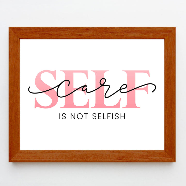 Self-Care -Is Not Selfish- Inspirational Quotes Wall Sign -10 x 8" Modern Typographic Art Print -Ready to Frame. Motivational Decor for Home-Office-Studio-School. Great Gift for Inspiration!