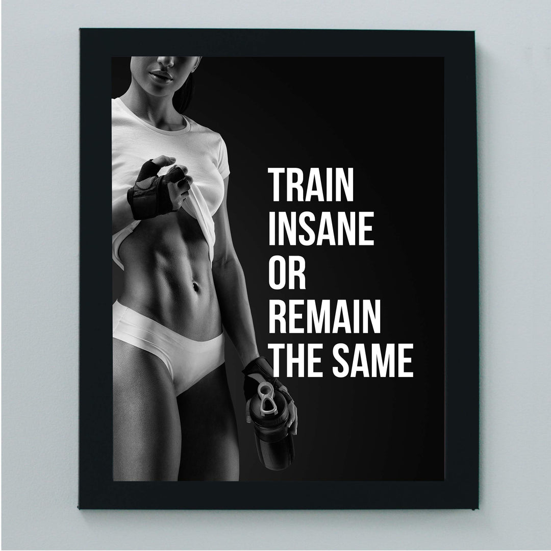 Train Insane or Remain the Same-Motivational Exercise Wall Decor -8 x 10" Typographic Fitness Wall Art Print- Ready to Frame. Inspirational Home-Office-Gym-Studio Decor. Great Gift of Motivation!