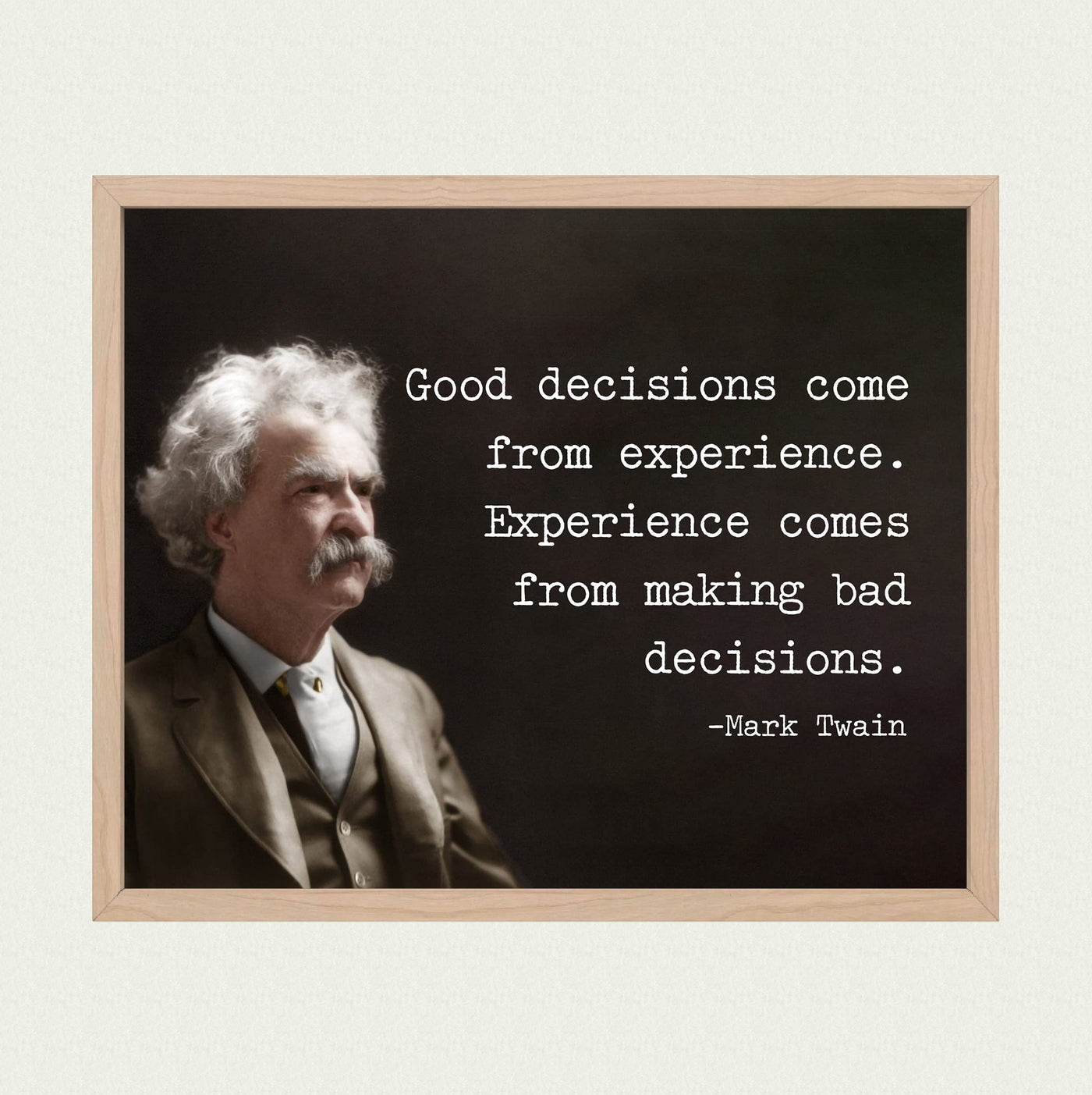 Mark Twain Quotes-"Good Decisions Come From Experience"-Motivational Wall Art Sign -10 x 8" Typographic Photo Print -Ready to Frame. Home-Office-Classroom-Library Decor. Great Inspirational Gift!