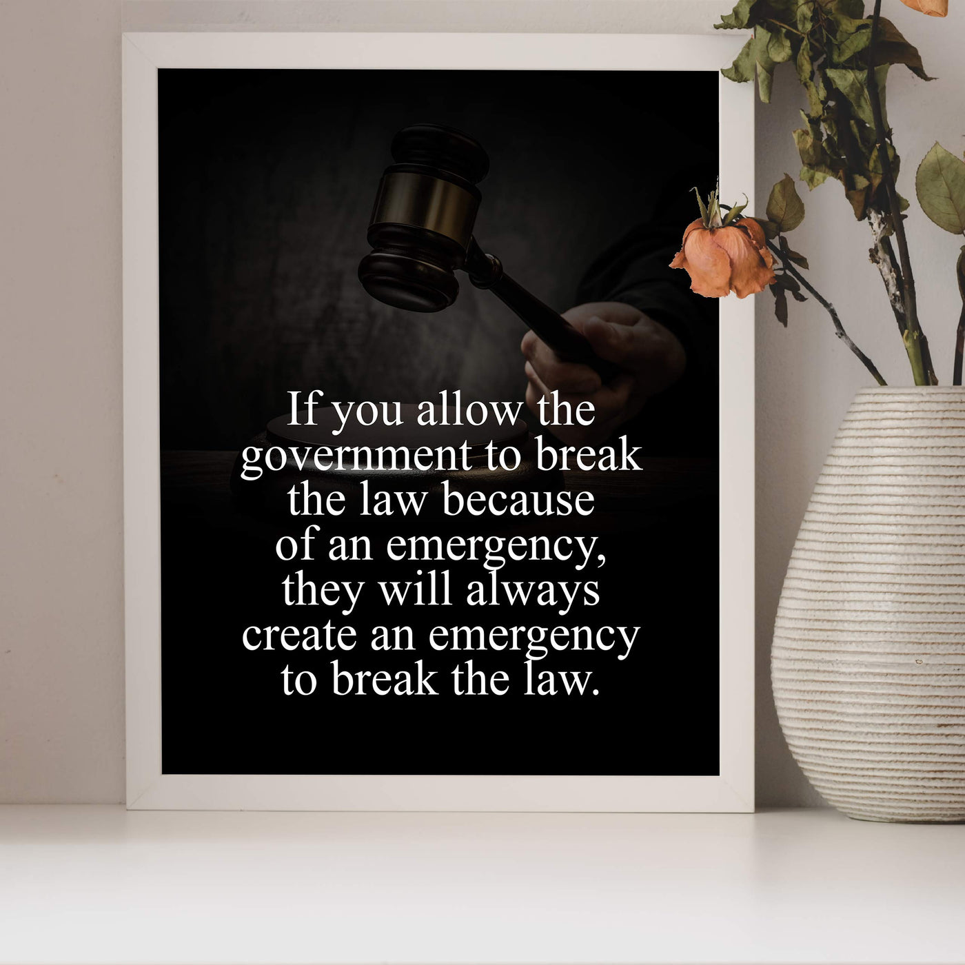 If You Allow Government to Break the Law- 8x10" Political Freedom Wall Decor-Ready to Frame. Motivational Pro-American Poster Print for Home-Office-Garage-Bar-Cave-Patriotic Decor. Great Reminder!