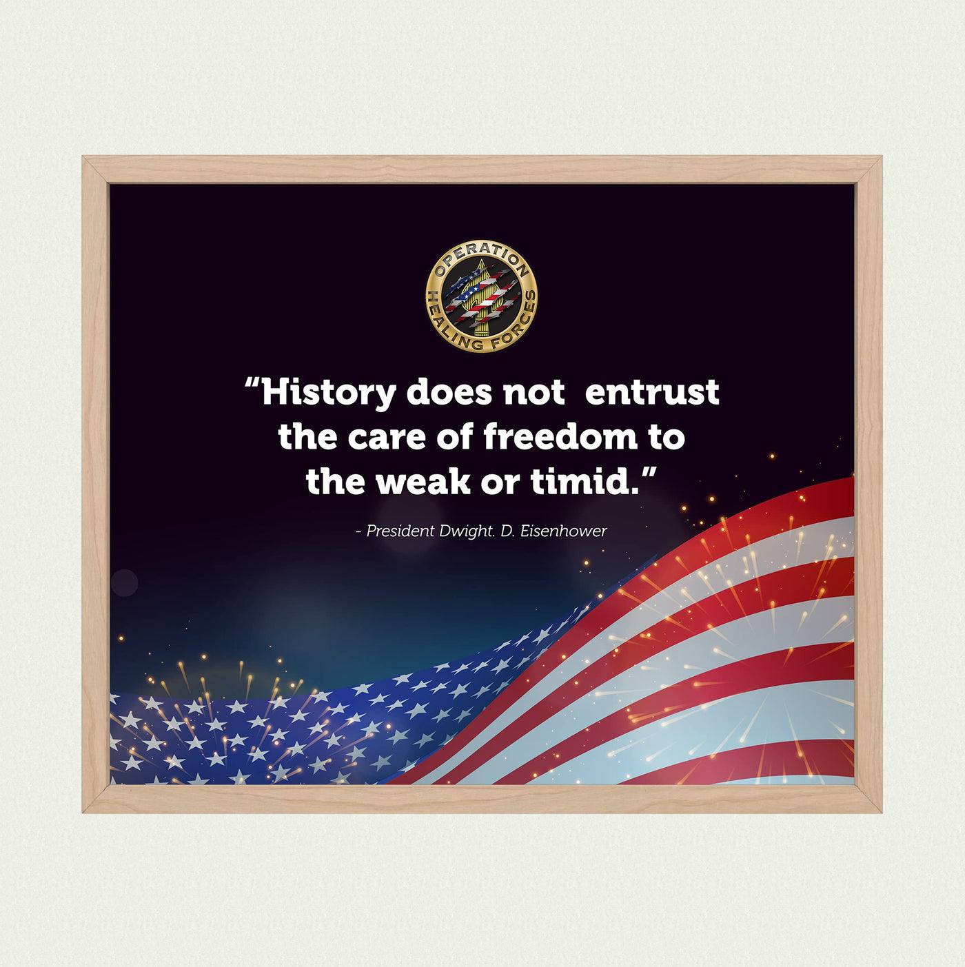 Dwight D. Eisenhower Quotes-"History Does Not Entrust Care of Freedom to the Weak or Timid" -10x8" American Flag Wall Art Print-Ready to Frame. Home-Office-School-Library Decor. Great Political Gift!