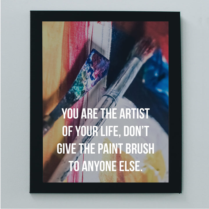 You Are the Artist of Your Life Motivational Quotes Wall Sign -8 x 10" Inspirational Abstract Art Print-Ready to Frame. Modern Decor for Home-Office-Studio-Dorm-Classroom. Great Life Lesson!