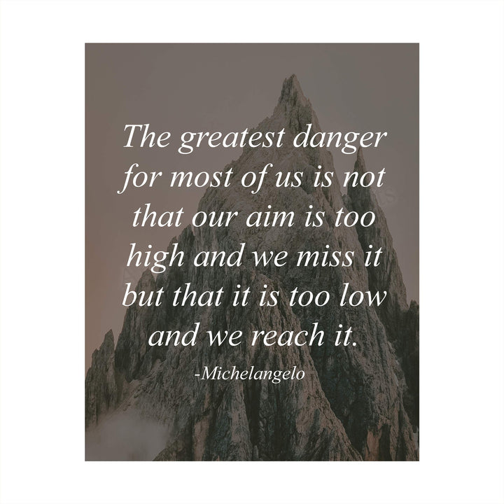Michelangelo Quotes Wall Art- ?The Greatest Danger for Most of Us? -8 x 10" Motivational Poster Print- Ready to Frame. Home-Office-School-Library Decor. Perfect Gift for Motivation &amp; Inspiration!