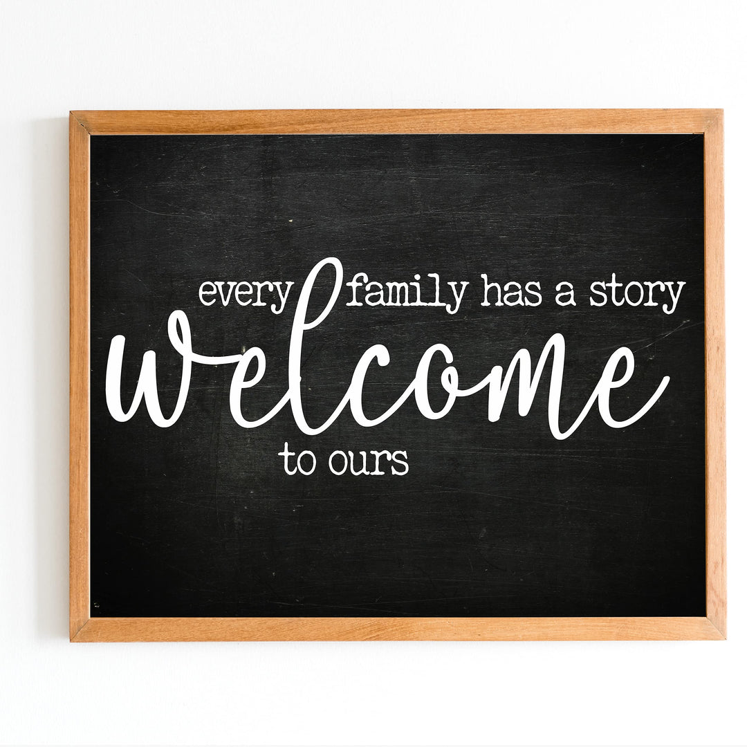 Every Family Has A Story, Welcome to Ours Inspirational Home Wall Art-14 x 11" Poster Print w/Rustic Wood Design-Ready to Frame. Perfect Home-Entryway-Farmhouse Decor. Printed on Photo Paper.