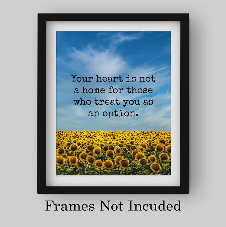 Your Heart Is Not a Home Inspirational Quotes Wall Art Sign -8 x 10" Floral Sunflower Picture Print-Ready to Frame. Motivational Home-Office-Classroom-Sunflowers Decor. Great Gift of Inspiration!