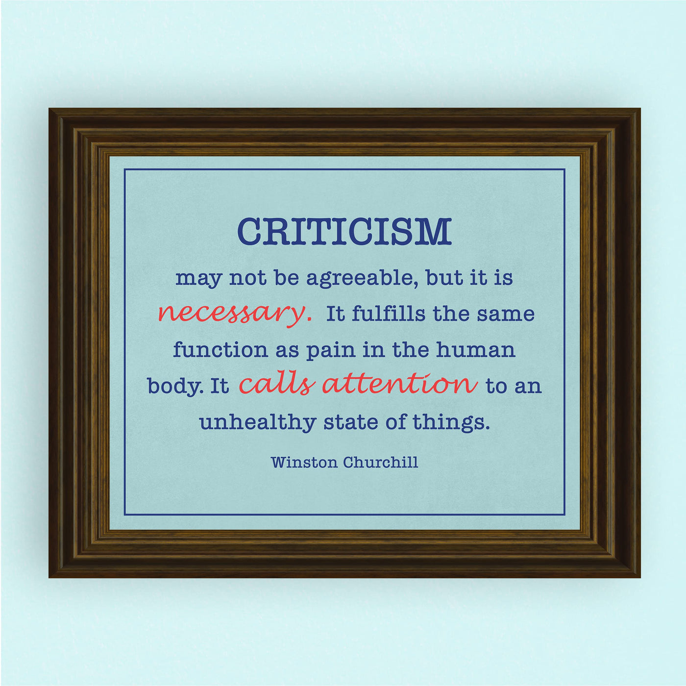 Winston Churchill Quotes-"Criticism May Not Be Agreeable-But It's Necessary"-10 x 8" Inspirational Wall Print Art-Ready to Frame. Motivational Home-Office-History-Classroom-Library Decor. Great Gift!