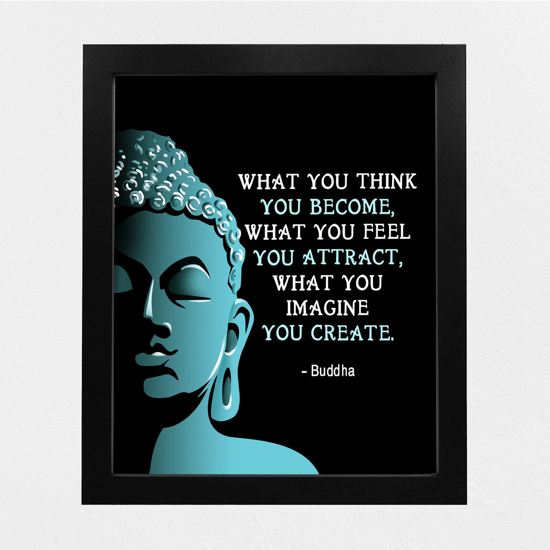 Buddha Quotes Art Print -"What You Think, Feel &amp; Imagine-You Create"- 8 x 10 Art Wall Print Art Ready to Frame. Modern Home D?cor, Studio &amp; Office D?cor. Perfect Gift for Buddhism, Zen &amp; Inspiration.