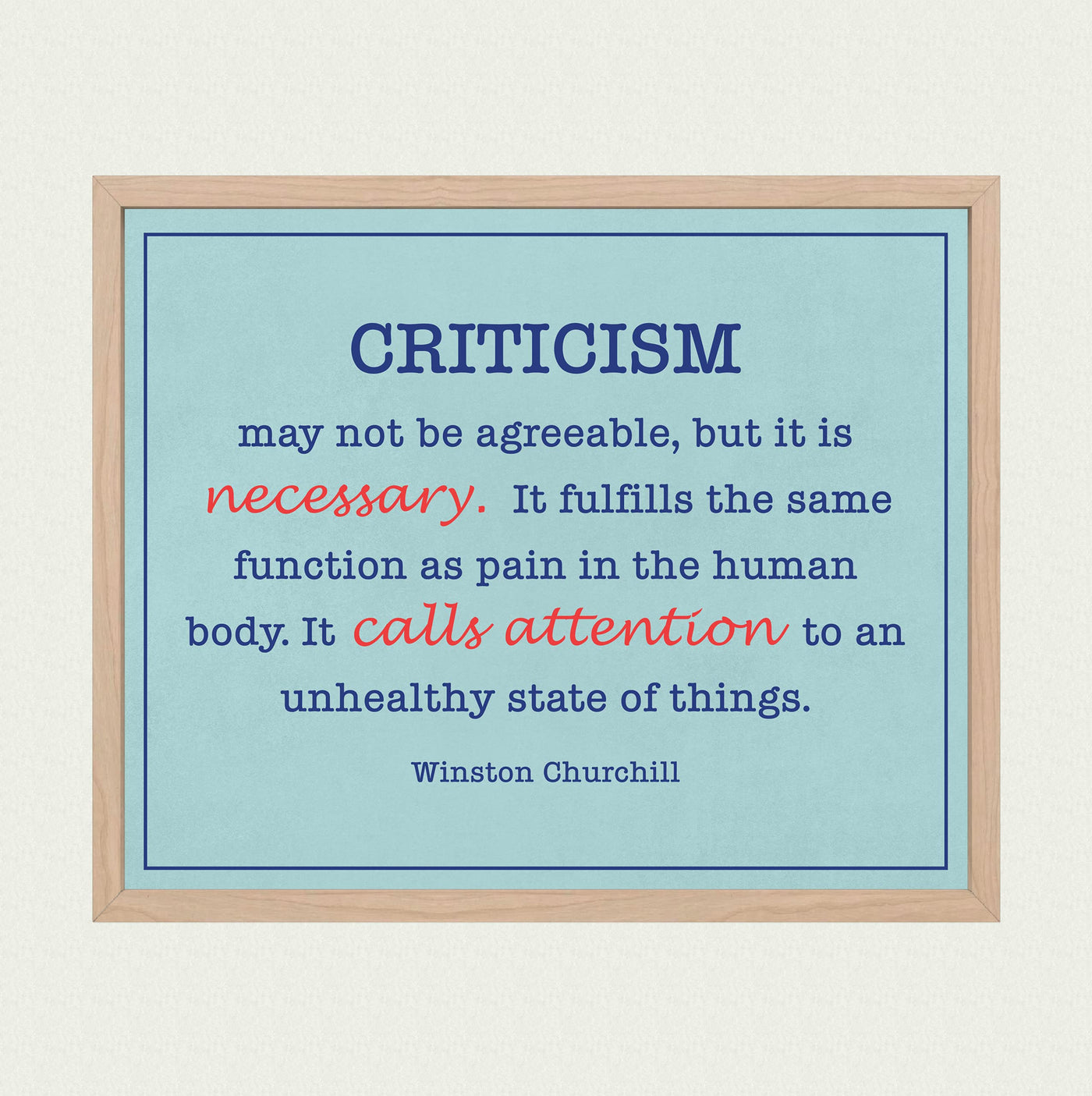 Winston Churchill Quotes-"Criticism May Not Be Agreeable-But It's Necessary"-10 x 8" Inspirational Wall Print Art-Ready to Frame. Motivational Home-Office-History-Classroom-Library Decor. Great Gift!