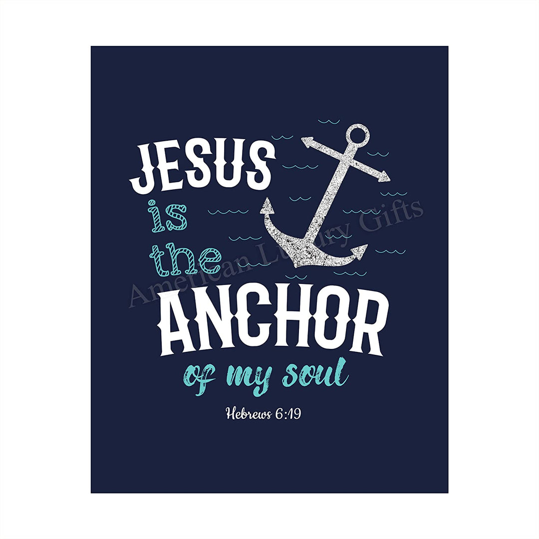 "Jesus Is the Anchor of My Soul"-Hebrews 6:19- Bible Verse Wall Art- 8 x 10"