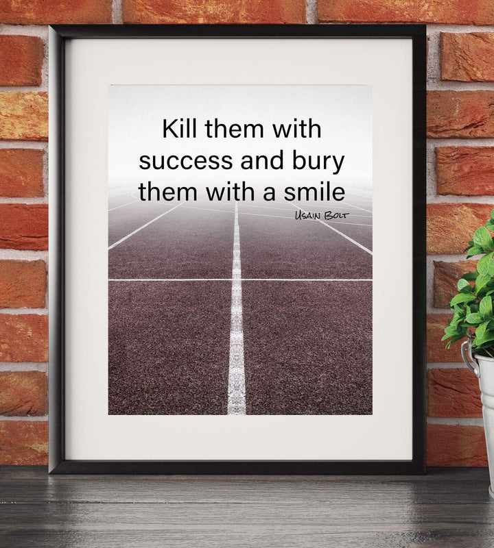 Usain Bolt Quotes-"Kill Them With Success-Bury Them With A Smile"- Motivational Wall Art- 8 x 10" Poster Print-Ready to Frame. Ideal for Home-School-Gym-Locker Room D?cor. Inspire Your Team &amp; Players.