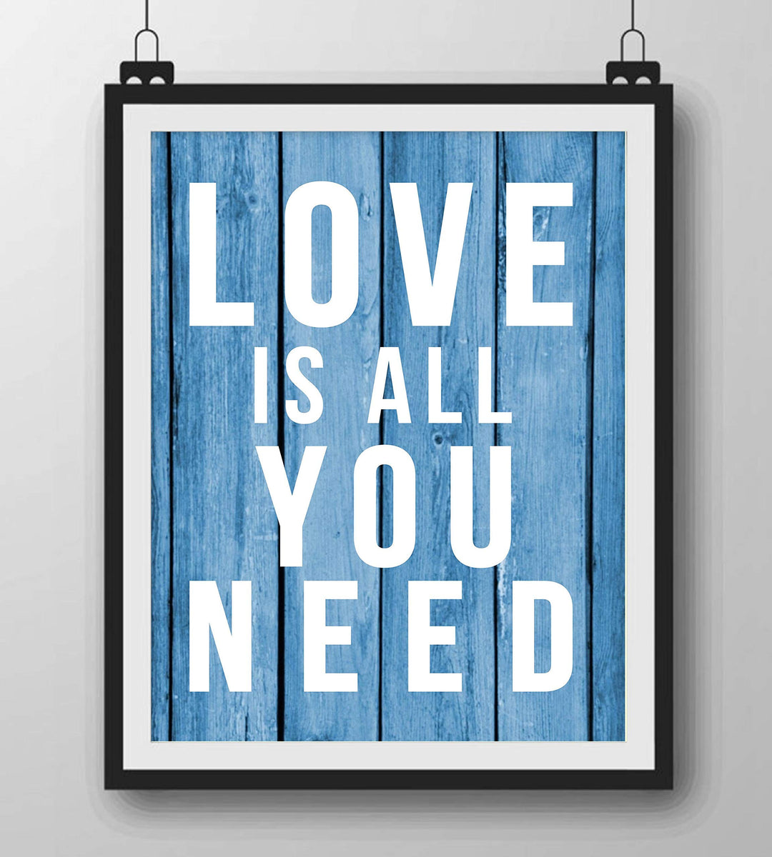 Love Is All You Need-Romantic Wall Art Sign-8 x 10" Inspirational Typographic Wall Print-Ready to Frame. Home-Office-Bedroom-Dorm Decor. Simple, Heartfelt Gift &amp; Reminder-All You Need Is Love!